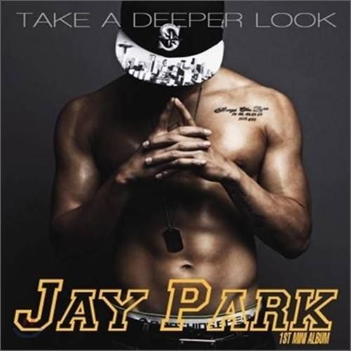 Jay Park - Take a Deeper Look